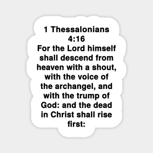 1 Thessalonians 4:16  King James Version (KJV) Bible Verse Typography Magnet