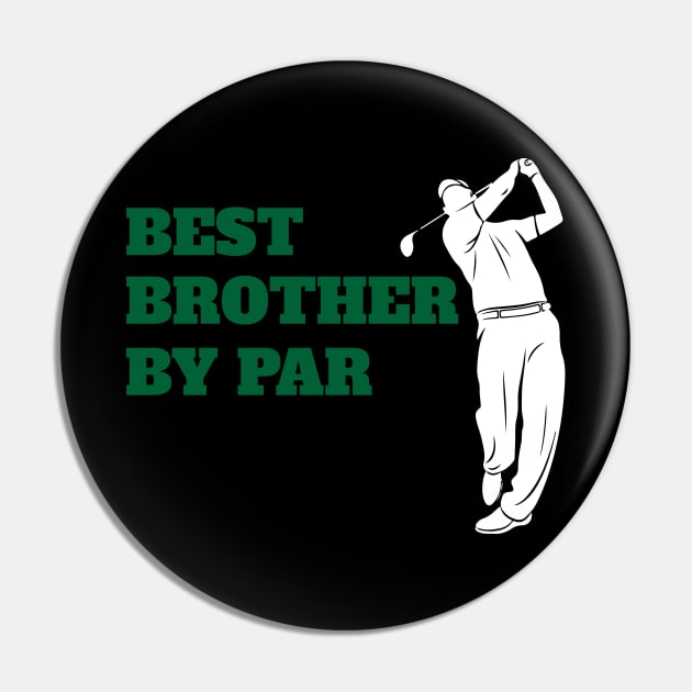 Best Brother By Par - Funny Golf Lover Pin by fromherotozero