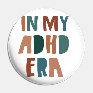 In My ADHD Era Pin