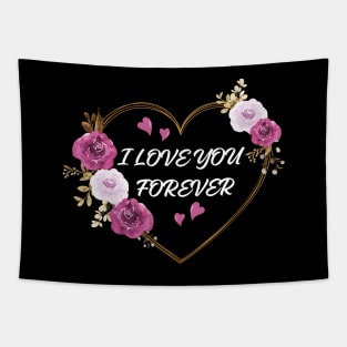 I love you forever! Tapestry