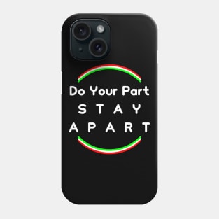 Do Your Part , Stay Apart (support Italy) Phone Case