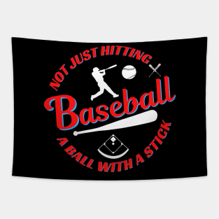 Baseball Not Just Hitting a Ball With a Stick Tapestry