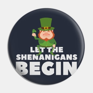 Let the Shenanigans Begin - St. Patrick's Day gift for men Pin