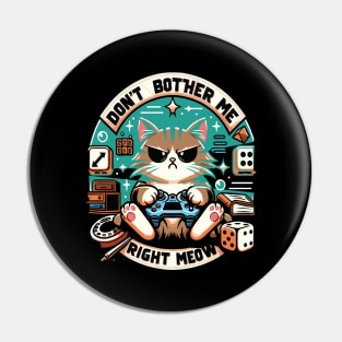 Don't bother me right meow Pin