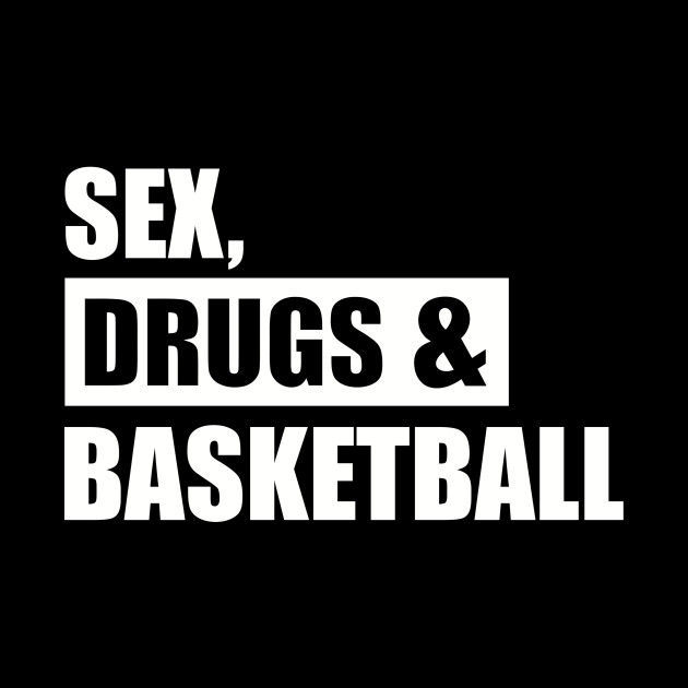 Sex Drugs Basketball Basketball Mug Teepublic