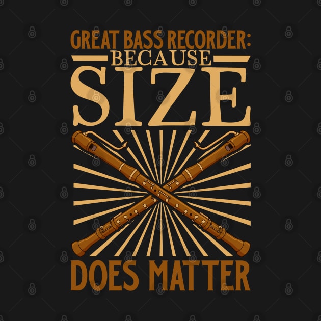 Size does matter - Great bass recorder by Modern Medieval Design