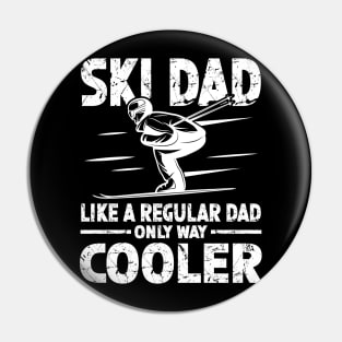 Ski Dad Like a Regular Dad Only Way Cooler Pin