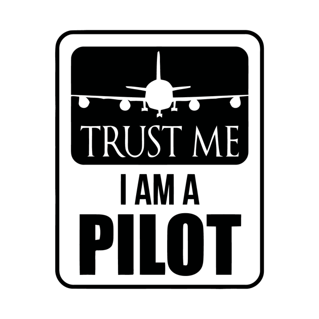 TRUST ME I AM A PILOT by szrashed