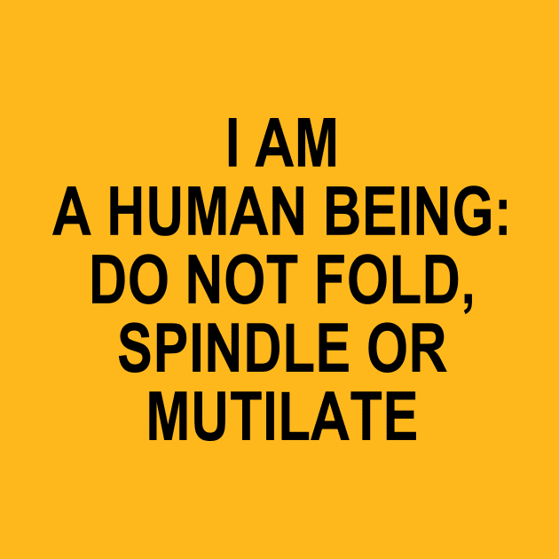 I AM A HUMAN BEING by TheCosmicTradingPost