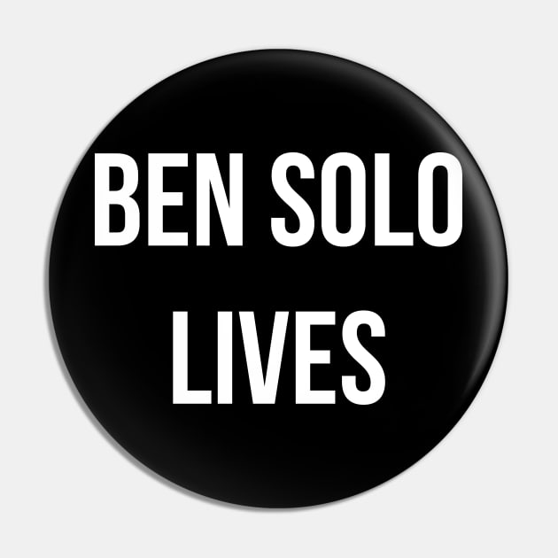 Ben Solo Lives Pin by Lipstick and Lightsabers