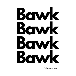 Chickenman's Bawk Bawk T-Shirt