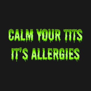 It's Allergies T-Shirt