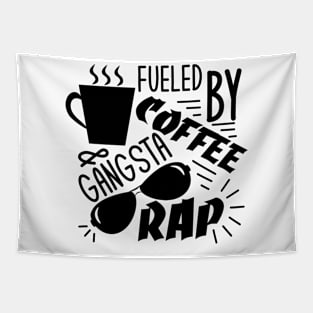 Fueled by Gangsta Rap and Coffee T-Shirt, Women, Hipster, Funny Gift, Present Tapestry