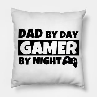 Father's Day Gift Dad By Day Gamer By Night Pillow