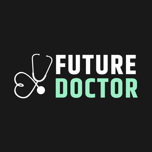 Future doctor white and green text design with stethoscope by BlueLightDesign