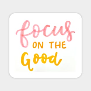 Focus on the Good Magnet