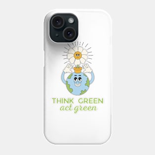 Think green, act green Phone Case