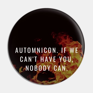 Automnicon. If We Can't Have You, Nobody Can Pin