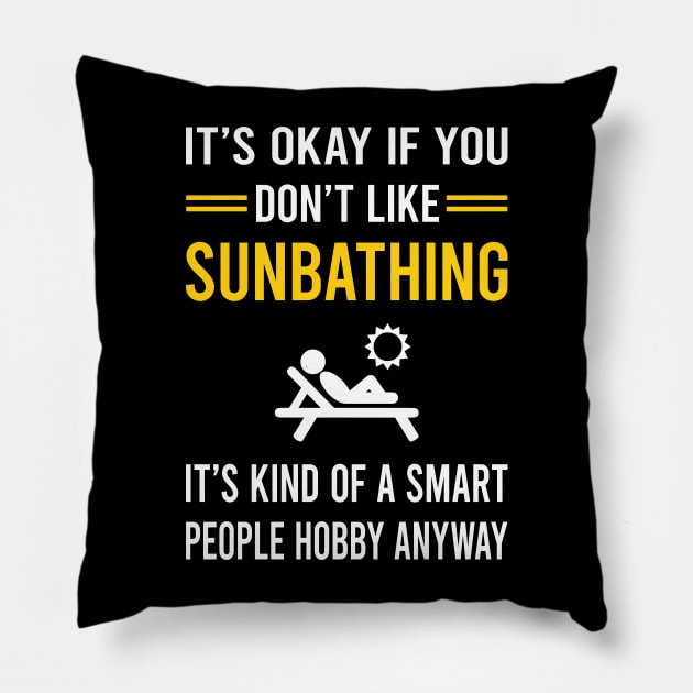 Smart People Hobby Sunbathing Sunbathe Sunbath Sun Bathing Pillow by Good Day