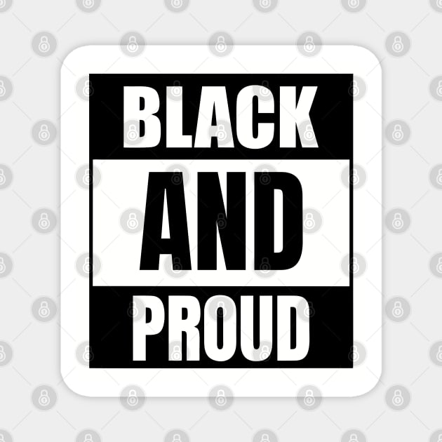 Black and Proud, African American, Black History, Black Lives Matter Magnet by UrbanLifeApparel