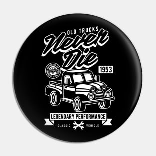 OId Trucks Never Die Pin