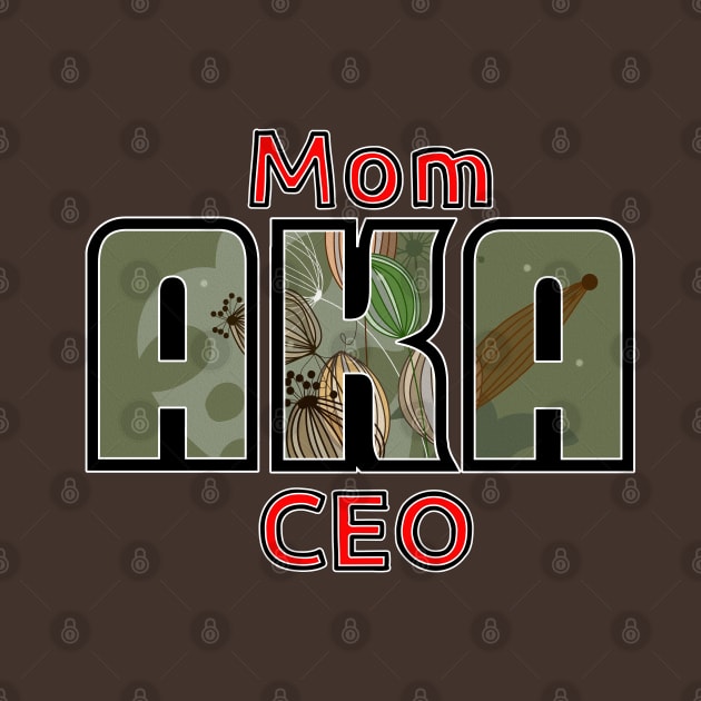 Mom Also Known as CEO by The Angry Possum