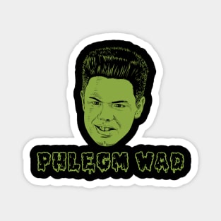 Phlegm Wad Magnet