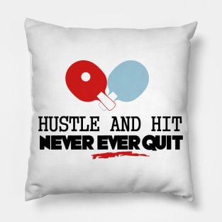 Hustle and hit never ever quit (black) Pillow