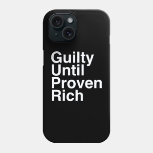 Guilty Until Proven Rich / Class Privilege / White Text Phone Case