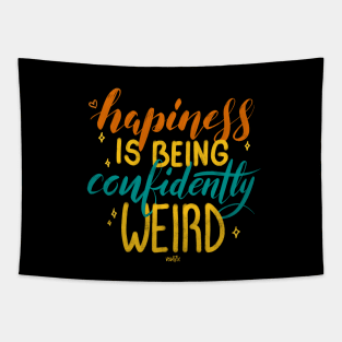 Happiness if being confidently weird Tapestry