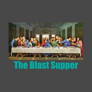 The Blast Supper T-Shirt