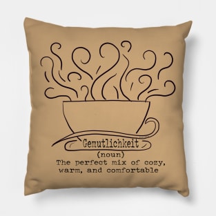 Word Play:Gemutlichkeit (the perfect blend) Pillow