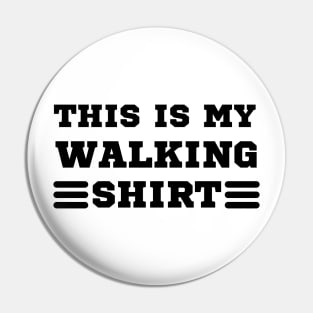 this is my walking shirt Pin