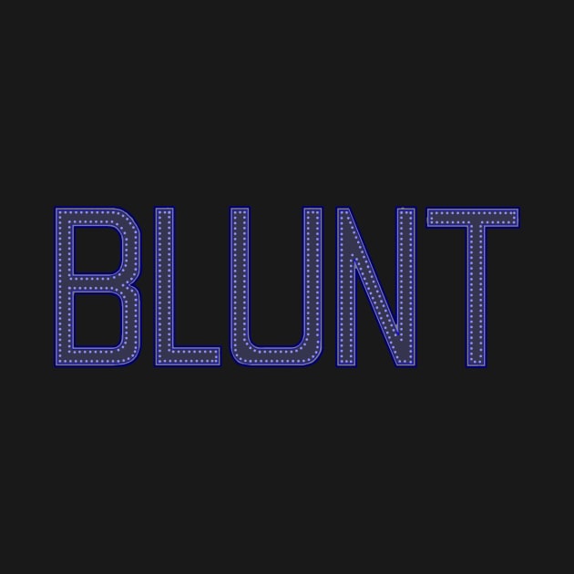 Blunt by ArtAndBliss