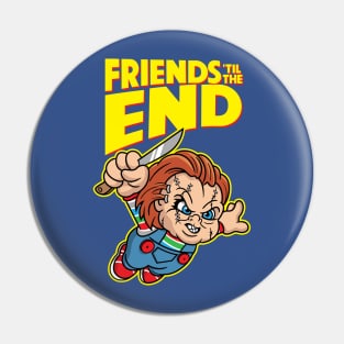 Friends 'Til The End Pin