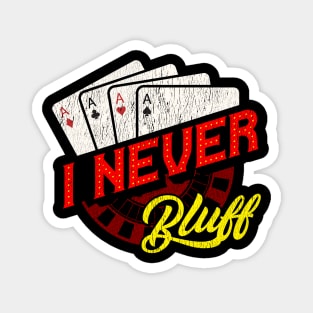 I Never Bluff Cute Gambling Casino Blackjack Poker Magnet