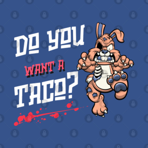 Disover Creepy Bunny do you want a taco - Sarcastic Joke - T-Shirt