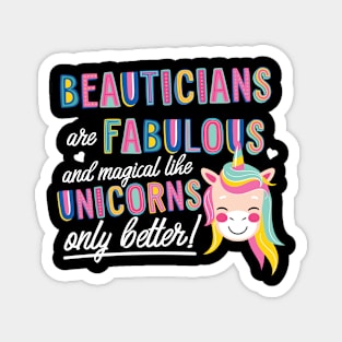 Beauticians are like Unicorns Gift Idea Magnet