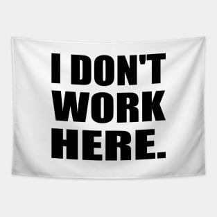 I Don't Work Here Typography Design Tapestry