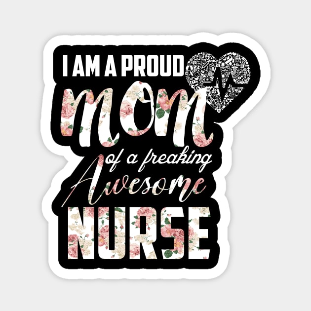 proud mom of a freaking awesome nurse-nurse mom gift Magnet by DODG99