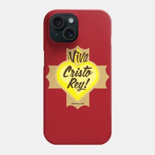 Viva Cristo Rey! Phone Case