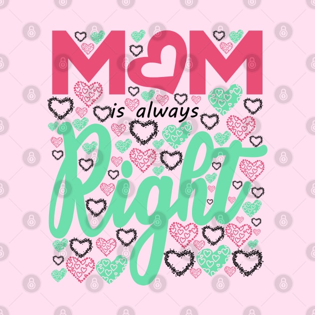 MOM is always Right by Mad&Happy