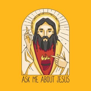 Ask Me About Jesus T-Shirt