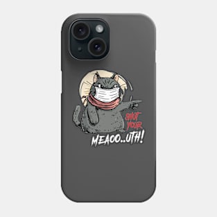 Cat Waning, Shut your mouth! Phone Case