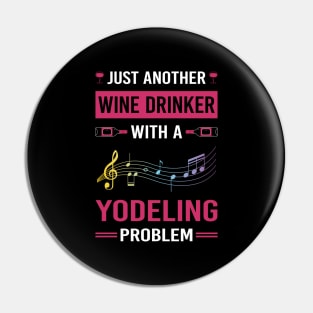 Wine Drinker Yodeling Yodel Pin