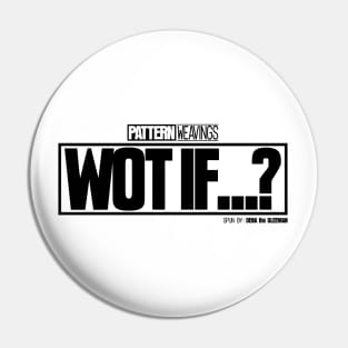 WOT IF...? (Black) Pin