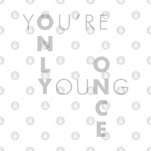 You're Only Young Once by Nerd Stuff