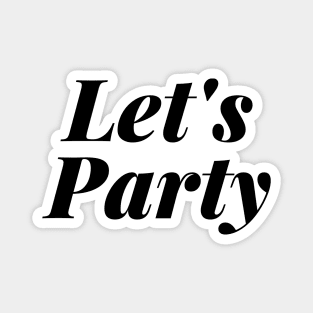 Let's Party Quote Black Typography Magnet