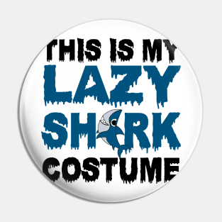 This Is My Lazy Shark Costume Pin