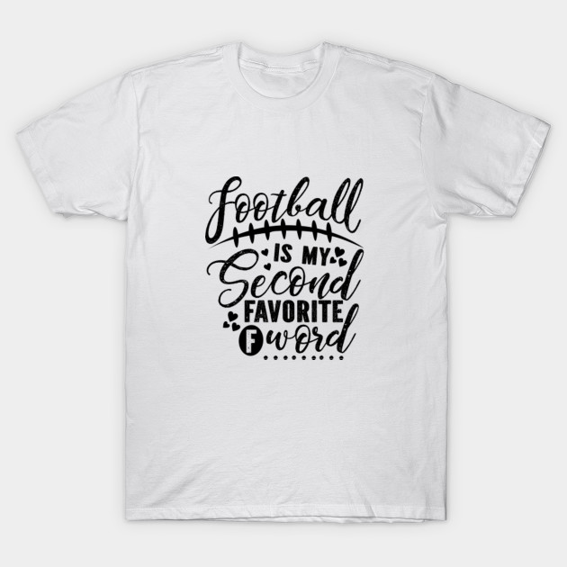 Football Is My Second Favorite F Word Football Is My Second
